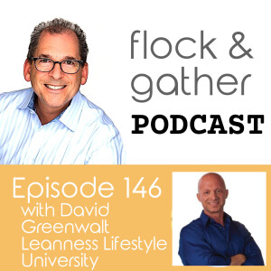 Episode 146 with David Greenwalt from Leanness Lifestyle University