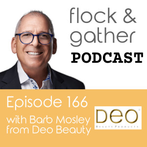 Episode 166 with Barb Mosley from Deo Beauty