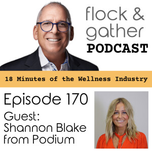 Episode 170 with guest Shannon Blake from Podium
