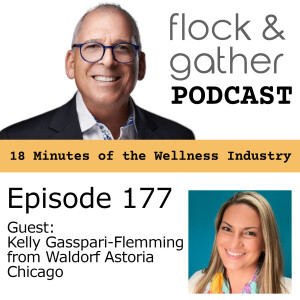 Episode 177 with guest Kelly Gasspari-Flemming from the Waldorf Astoria Chicago