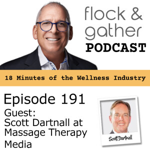 Episode 191 with guest Scott Dartnall from Massage Therapy Media