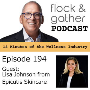 Episode 194 with guest Lisa Johnson from Epicutis Skincare