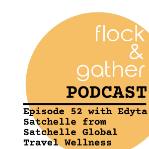 Episode 52 with Edyta Satchelle, Founder Satchelle Global