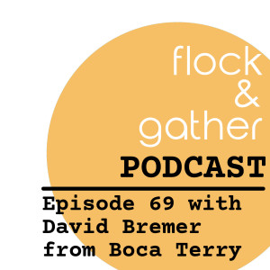 Episode 69 with David Bremer from Boca Terry