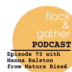 Episode 73 with Hanna Ralston from Natura Bissé