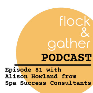 Episode 81 with Alison Howland from Spa Success Consultants