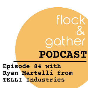 Episode 85 with Ryan Martelli from TELLI Industries