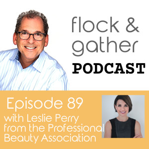 Episode 89 with Leslie Perry from the Professional Beauty Association