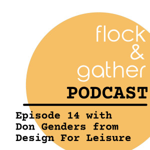 Episode 14 with Don Genders from Design For Leisure