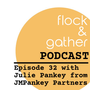 Episode 32 with Julie Pankey from JMPankey Partners!