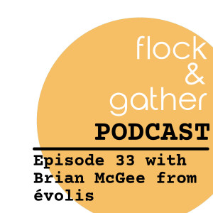 Episode 33 with Brian McGee from évolis