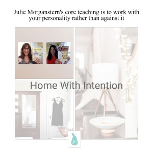 Julie Morganstern's core teaching is to work with your personality rather than against it