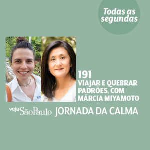 Viajar e quebrar padrões, com Márcia Miyamoto