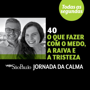 O que fazer com o medo, a raiva e a tristeza