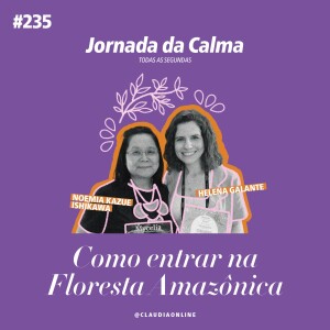 Como entrar na Floresta Amazônica, com Noemia Kazue Ishikawa