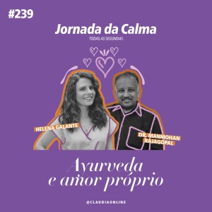 Ayurveda e amor próprio, com Dr. Manmohan Rajagopal