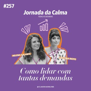 Como lidar com tantas demandas, com Cristina Rioto