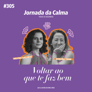 Voltar ao que te faz bem, com Debora Tiemi