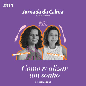 Como realizar um sonho, com Juliana Ayrosa
