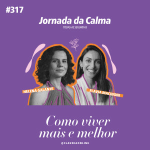 Como viver mais e melhor, com Flavia Machioni