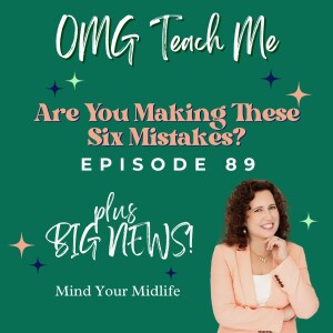 Ep. 89: Are You Making These Six Mistakes? (Plus Big Podcast News!)