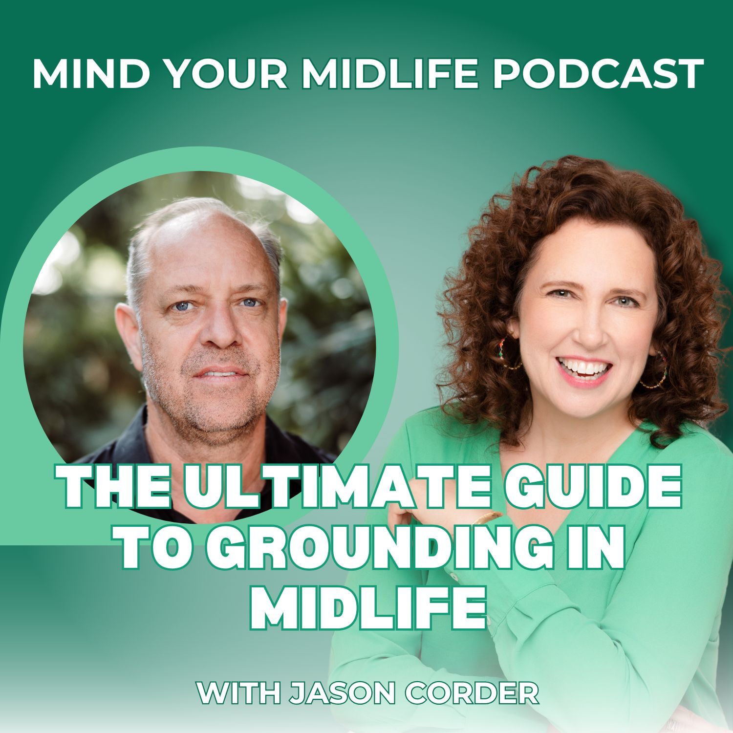 The Ultimate Guide to Grounding in Midlife, with Jason Corder (Ep. 14)