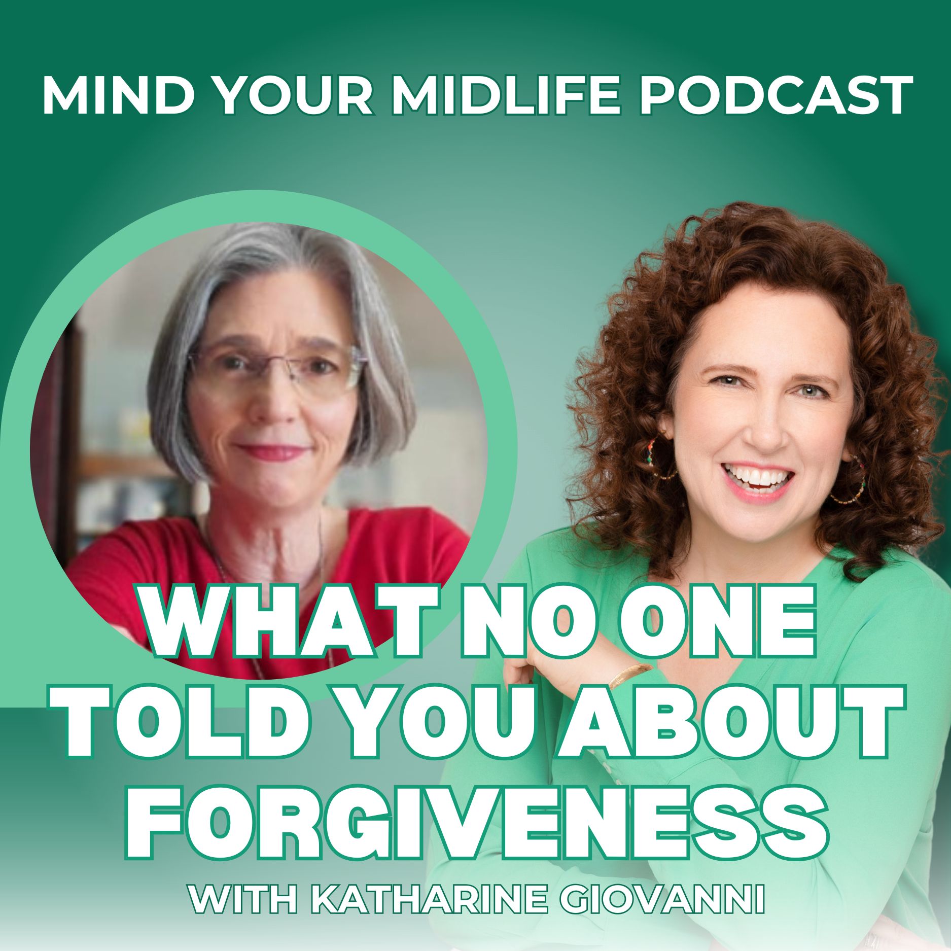 What No One Told You About Forgiveness, with Katharine Giovanni (Ep. 2)