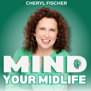 Mind Your Midlife - Confidence and Success, One Thought at a Time