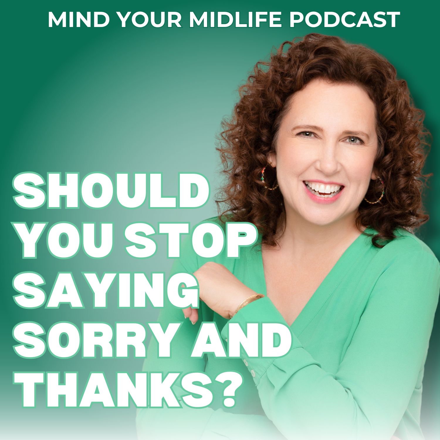 Should You Stop Saying Sorry and Thanks? (Ep. 10)