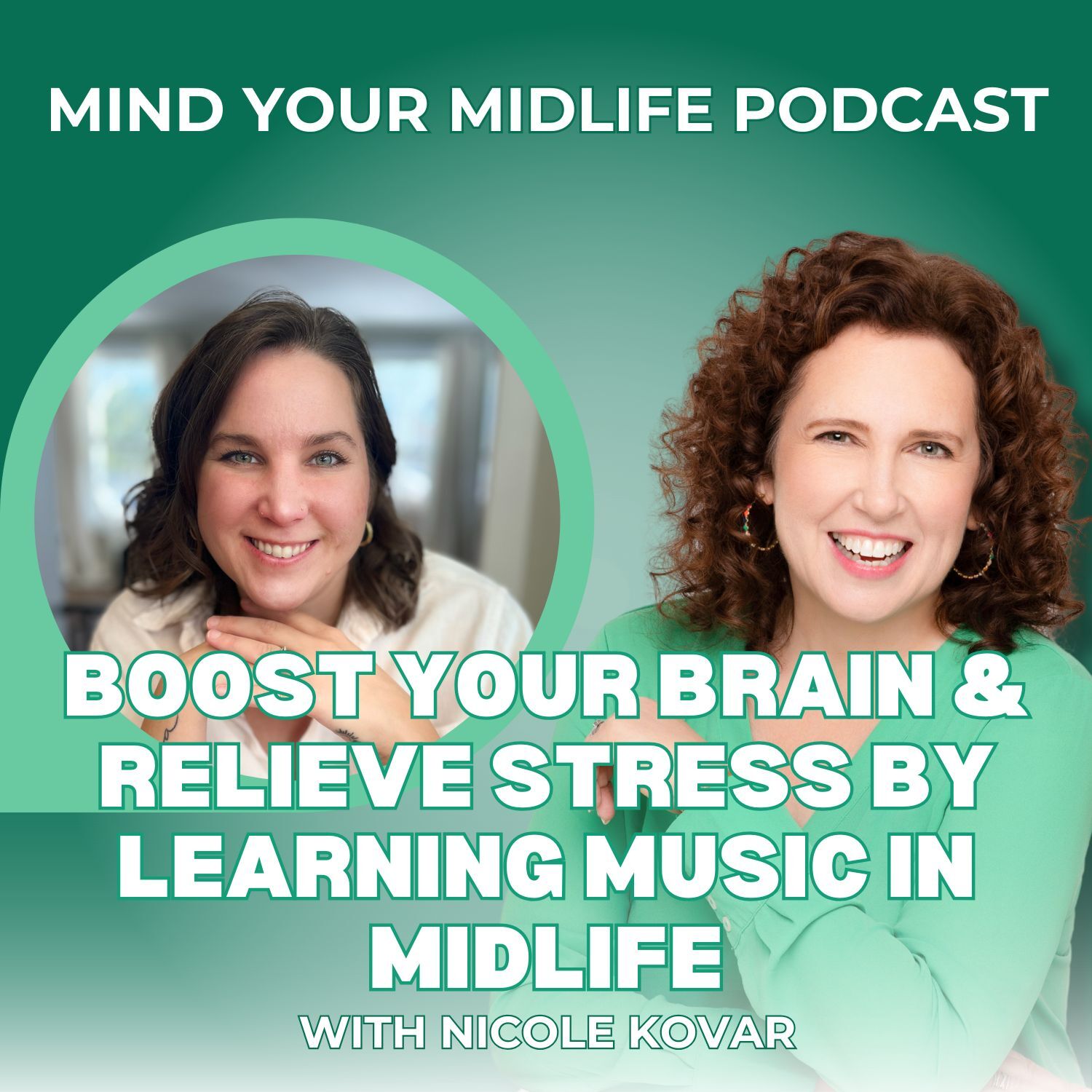 Boost Your Brain and Relieve Stress by Learning Music in Midlife, with Nicole Kovar (Ep. 16)