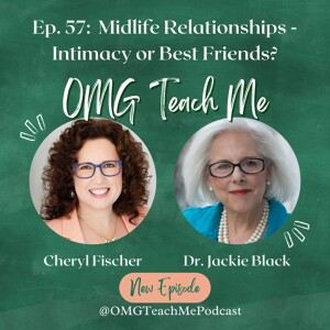 Ep. 57: Midlife Relationships - Intimacy or Best Friends?