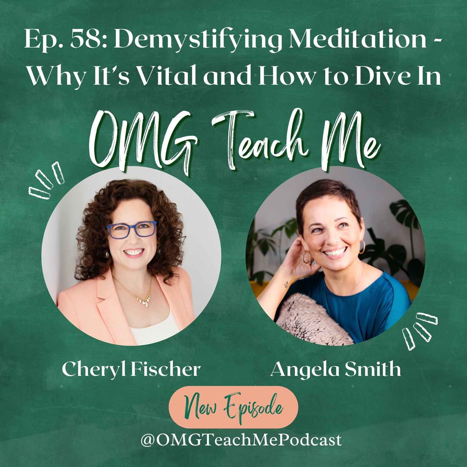 Ep. 58: Demystifying Meditation - Why It's Vital and How to Dive In