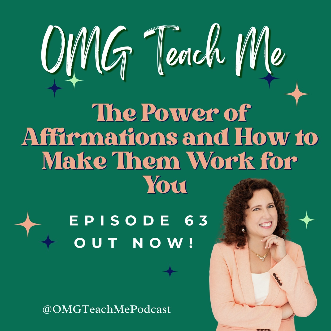 Ep. 63: The Power of Affirmations and How to Make Them Work for You