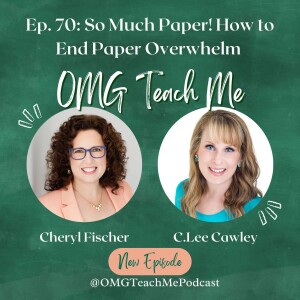 Ep. 70: So Much Paper! How to End Paper Overwhelm and Get Organized