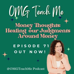 Ep. 71: Money Thoughts - Healing our Judgments Around Money