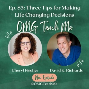 Ep. 85: Three Tips for Making Life Changing Decisions