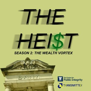 Introducing season 2 of The Heist from The Center for Public Integrity