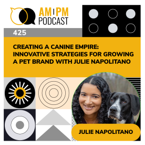 #425 - Creating a Canine Empire: Innovative Strategies for Growing a Pet Brand with Julie Napolitano