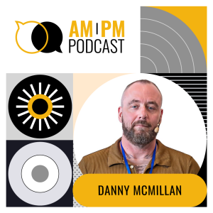 #446 - Danny McMillan's Insights on Adapting to Industry Shifts