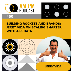 #450 - Building Rockets and Brands: Jerry Vida on Scaling Smarter with AI & Data