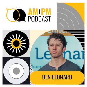 #348 - How To Build Authentic & Solid Amazon Brands Ready For Exit with Ben Leonard