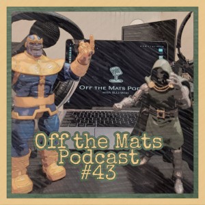 Off the Mats #43- This is Probably Offensive