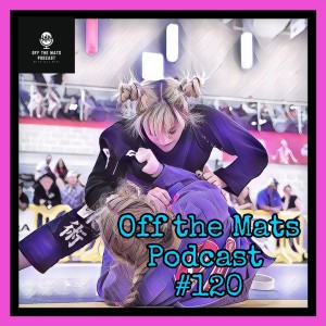 Off the Mats #120- Fighting On and Off the Mat feat. Tracy Frances