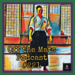 Off the Mats Podcast #221- Martial Arts Musings feat. Jennifer Thompson