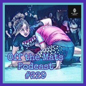 Off the Mats Podcast #229- No Gi, No Limits feat. Taelor Moore