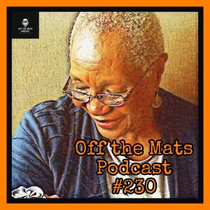 Off the Mats Podcast #230- Family Matters Part 1 feat. Roberta Haynes