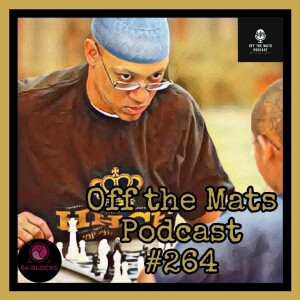 Off the Mats Podcast #264- Chess is Jiu Jitsu for the Mind feat. Adisa Banjoko