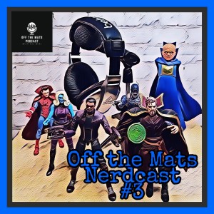 Off the Mats Nerdcast #3- Diznee‘s What If...?