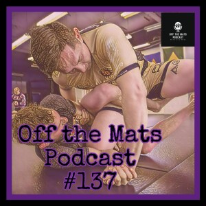 Off the Mat Podcast #137- Crimefighting and BJJ frat. Greg Lopez