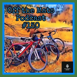 Off the Mats #150- Off the Saddle with Mannuel C.